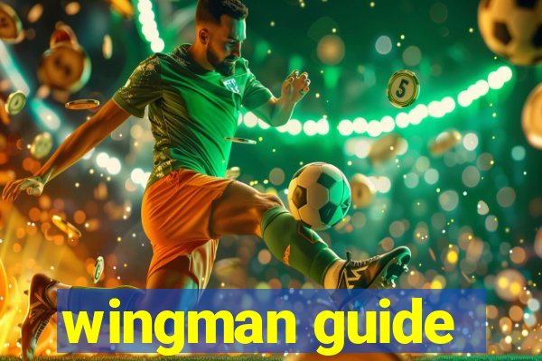 wingman guide