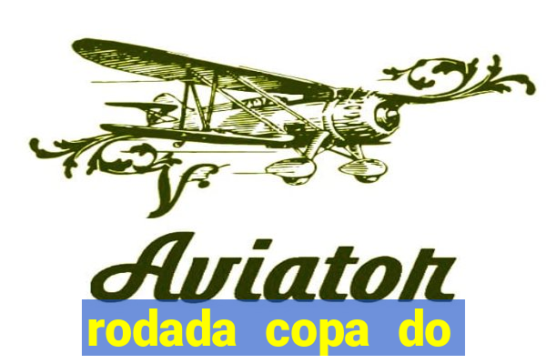 rodada copa do brasil 2024