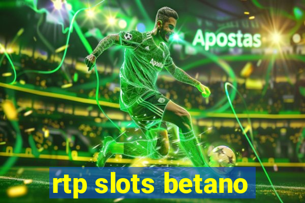 rtp slots betano