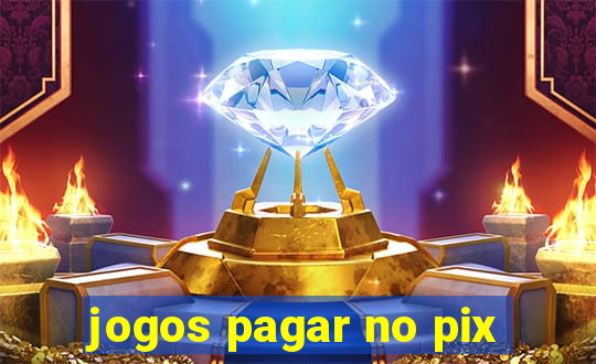 jogos pagar no pix