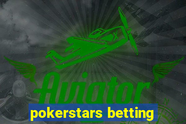 pokerstars betting