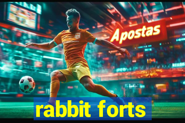 rabbit forts