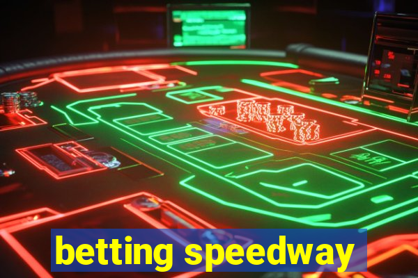 betting speedway