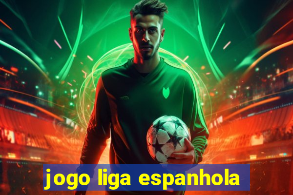 jogo liga espanhola