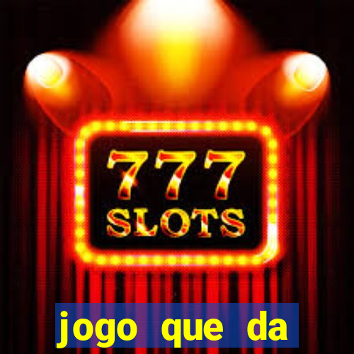 jogo que da dinheiro de verdade sem deposito