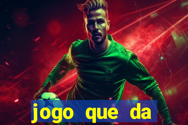 jogo que da dinheiro de verdade sem deposito