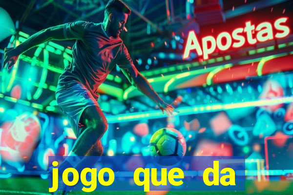 jogo que da dinheiro de verdade sem deposito