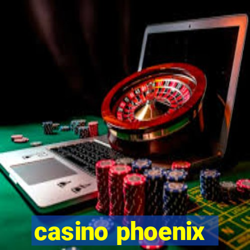 casino phoenix