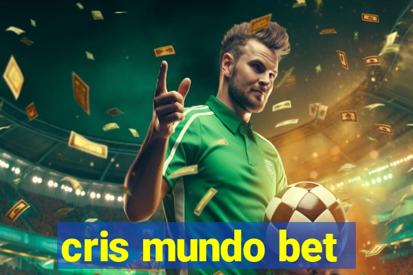 cris mundo bet