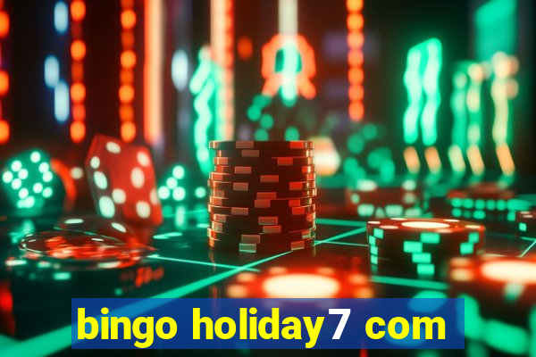 bingo holiday7 com