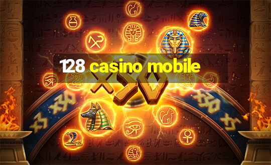 128 casino mobile