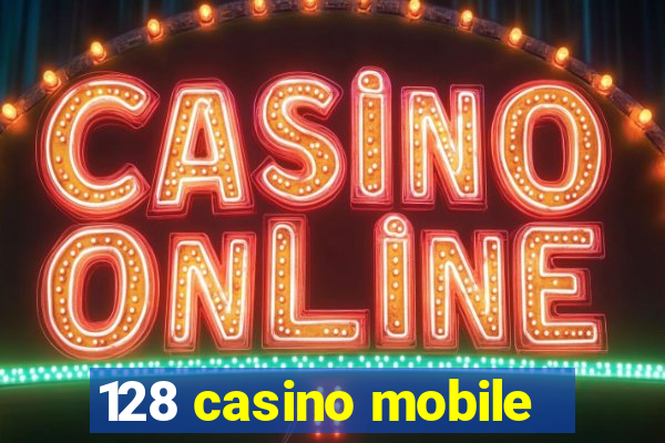 128 casino mobile