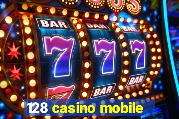 128 casino mobile