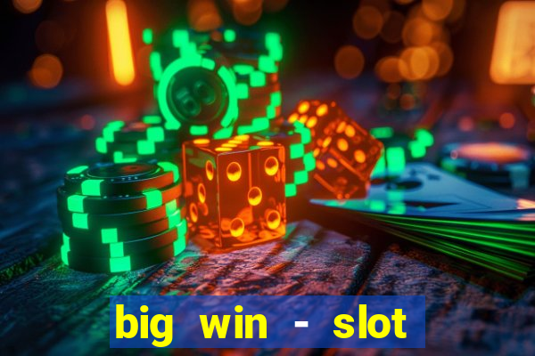 big win - slot casino online