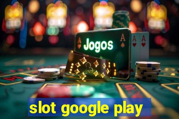 slot google play