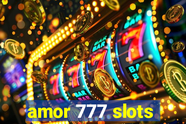 amor 777 slots