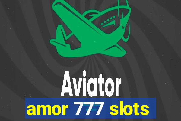 amor 777 slots