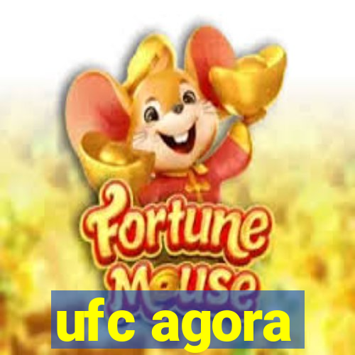 ufc agora