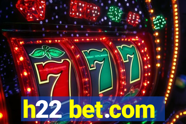 h22 bet.com