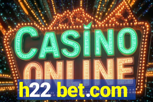 h22 bet.com