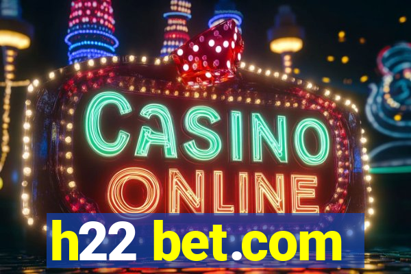 h22 bet.com