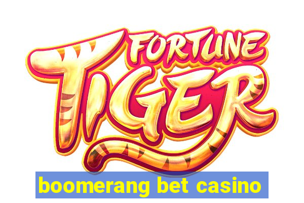 boomerang bet casino