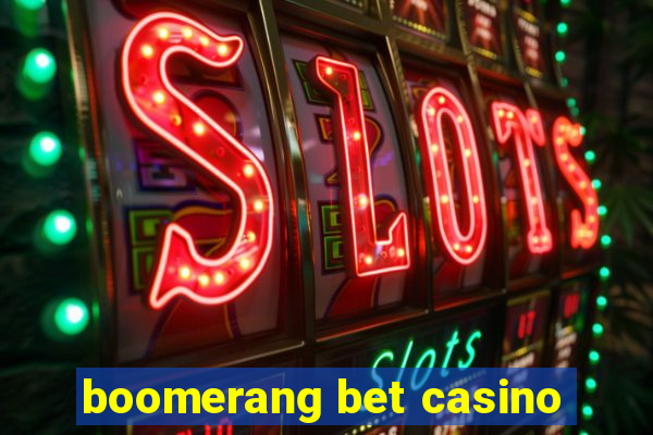 boomerang bet casino