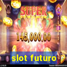 slot futuro