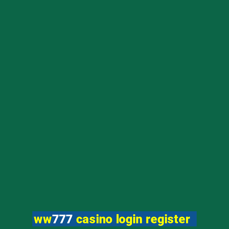 ww777 casino login register