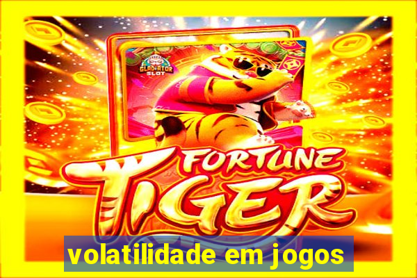 volatilidade em jogos