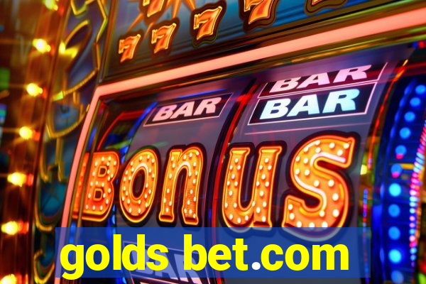 golds bet.com