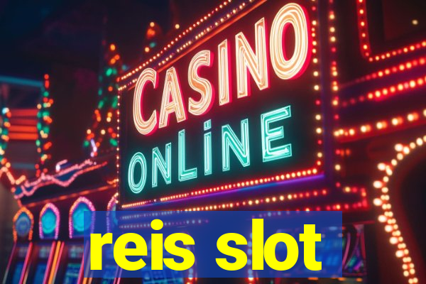 reis slot