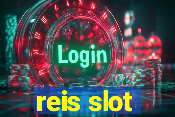 reis slot