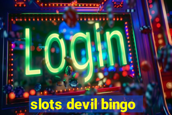 slots devil bingo