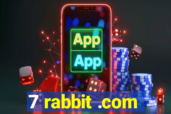 7 rabbit .com