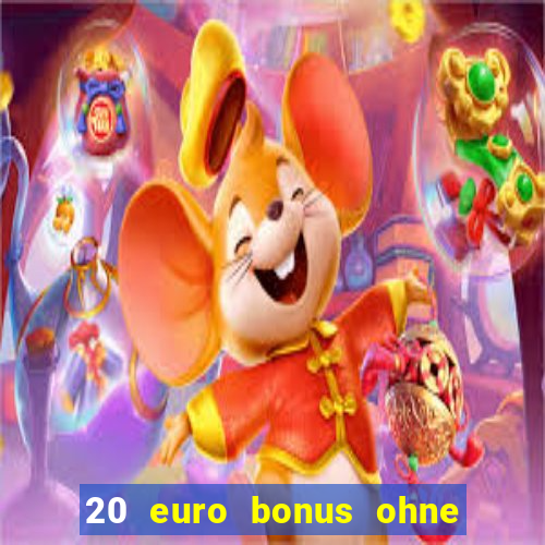 20 euro bonus ohne einzahlung casino