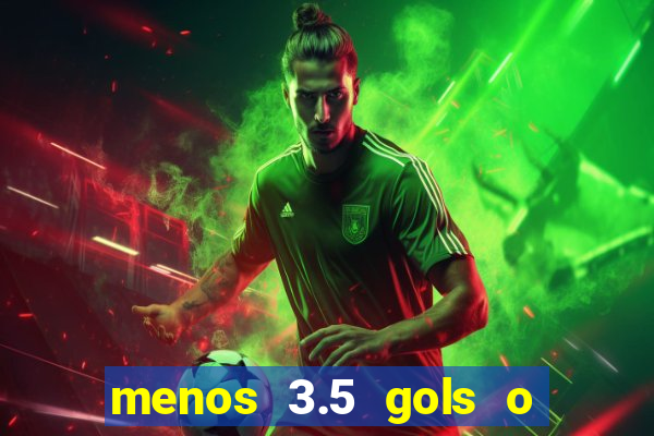 menos 3.5 gols o que significa