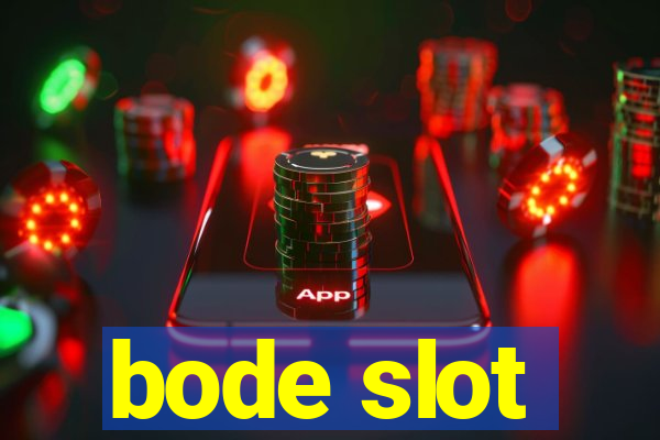 bode slot