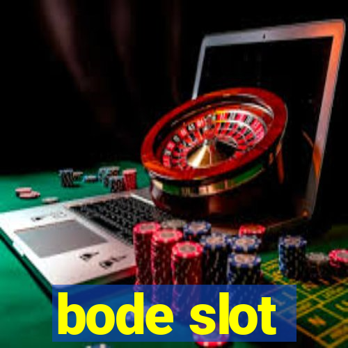 bode slot