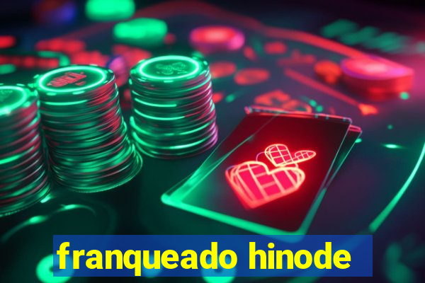 franqueado hinode