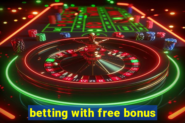 betting with free bonus