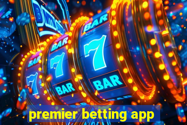 premier betting app