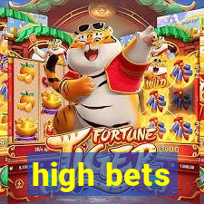 high bets