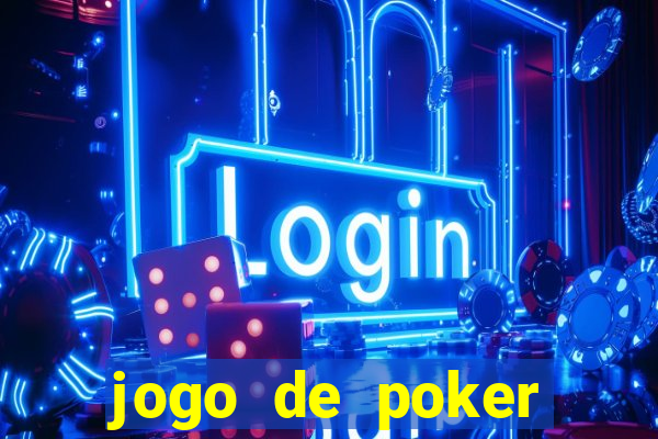 jogo de poker online com dinheiro real