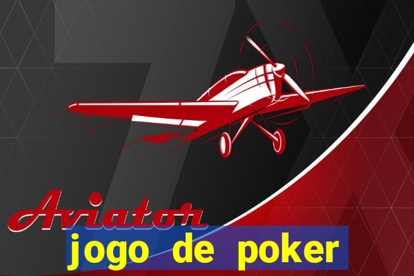 jogo de poker online com dinheiro real