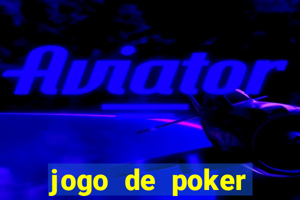 jogo de poker online com dinheiro real