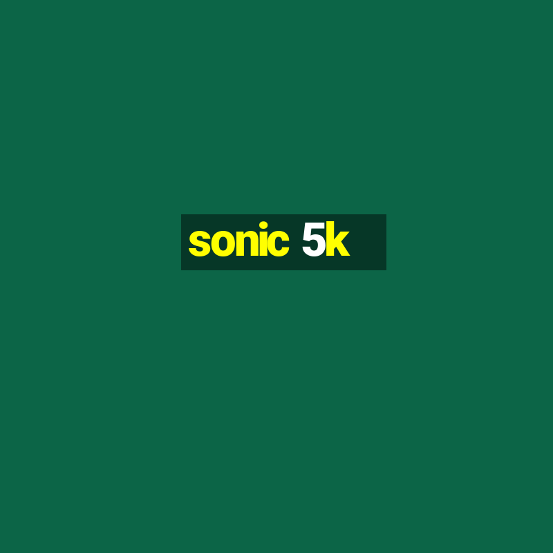 sonic 5k