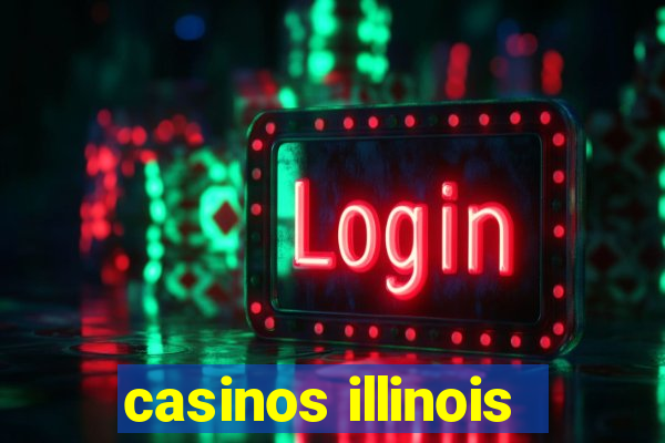 casinos illinois