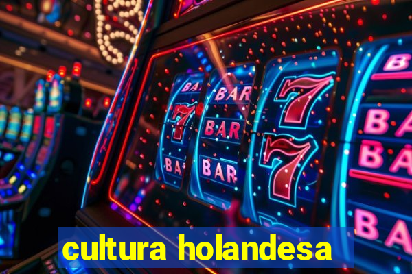 cultura holandesa