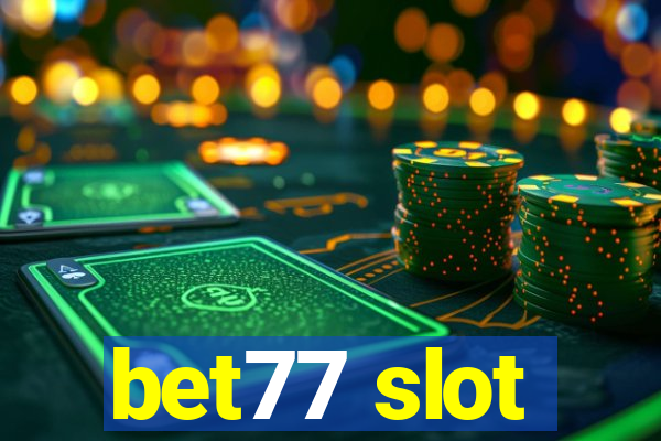 bet77 slot